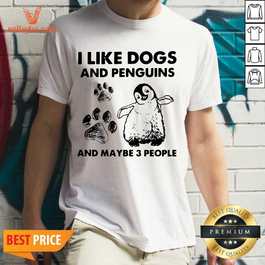 Premium I Like Dogs And Penguins And Maybe 3 People Shirt