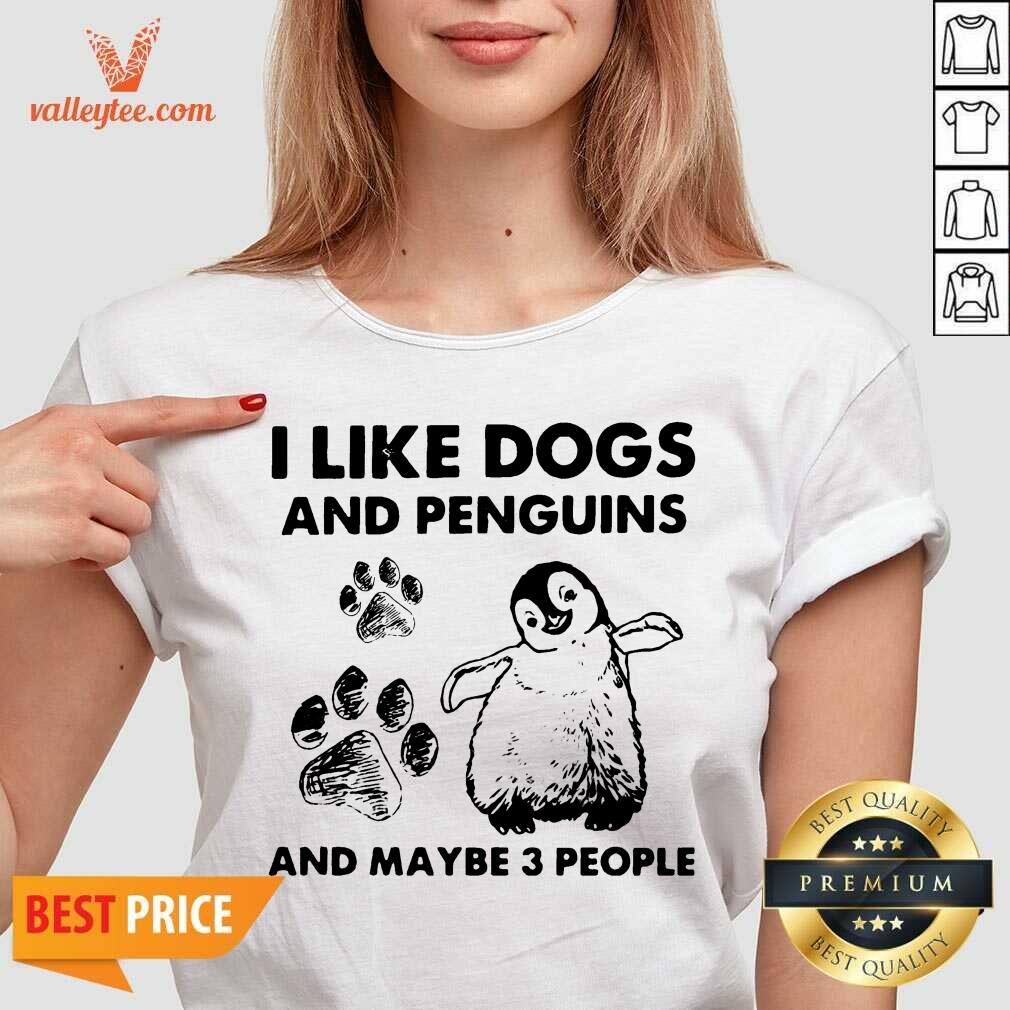 Premium I Like Dogs And Penguins And Maybe 3 People Shirt - Image 4