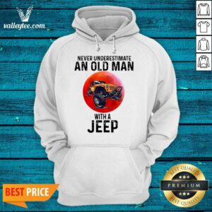 Alternative view of Pretty Never Underestimate An Old Man With A Jeep Shirt