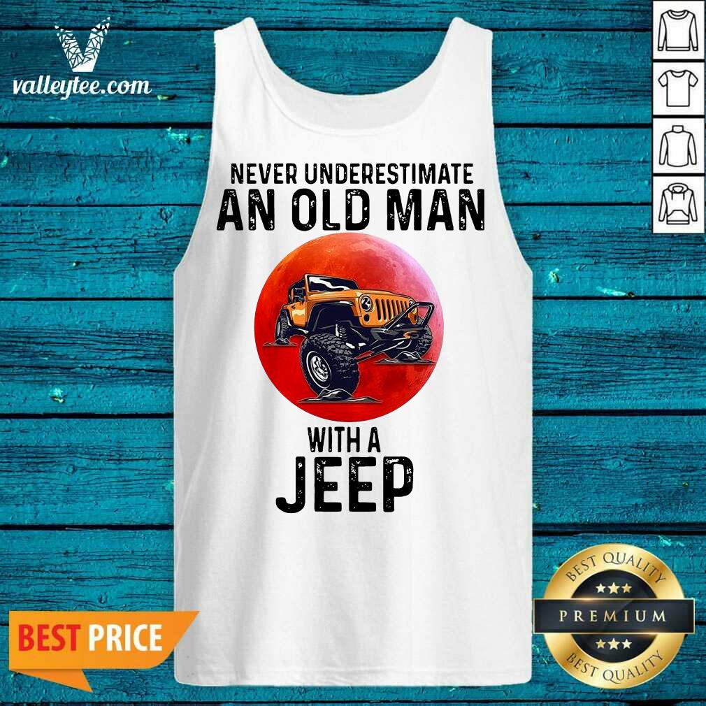 Pretty Never Underestimate An Old Man With A Jeep Shirt - Image 4