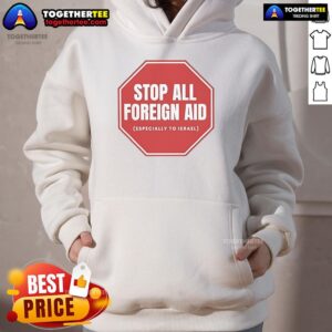 Alternative view of Official Stop All Foreign Aid Especially To Israel T-Shirt