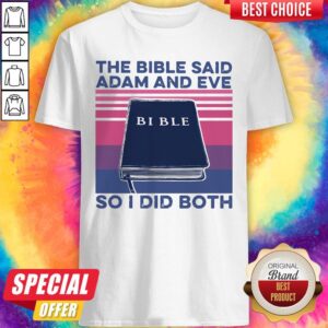The Bible Save Adam And Eve So I Did Both Shirt