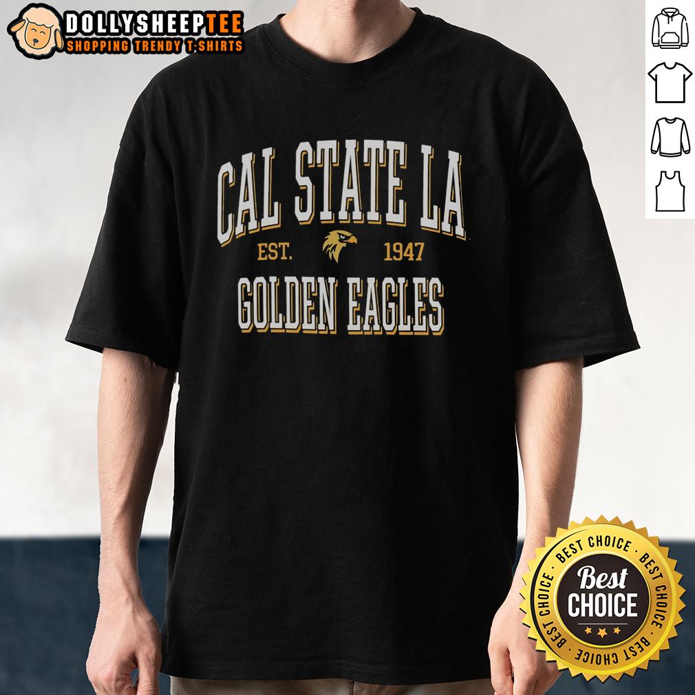 Good Cal State La Golden Eagles Est 1947 T-Shirt