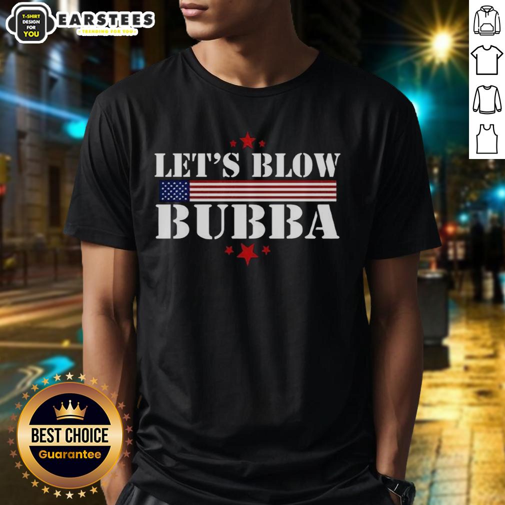 Official Let's Blow Bubba Trump T-Shirt
