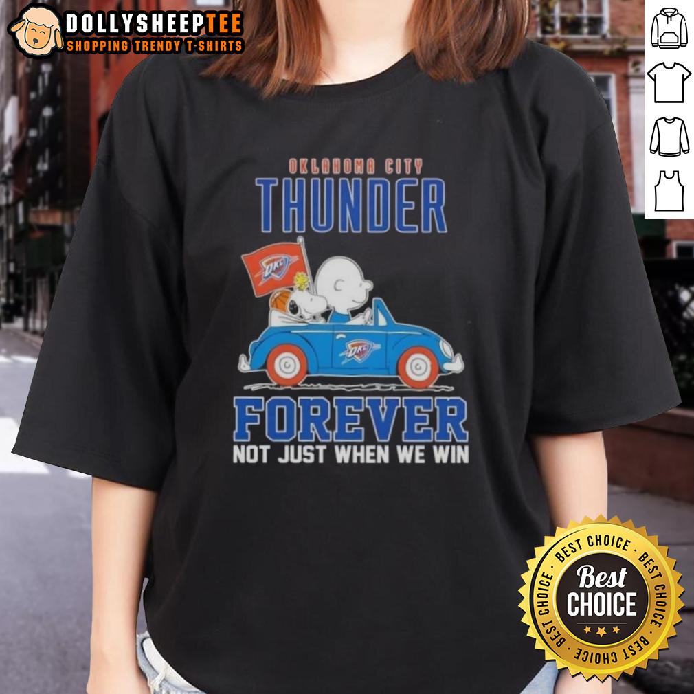 Premium Snoopy X Charlie Brown Driving Car Oklahoma City Thunder Forever Not Just When We Win T-Shirt - Image 3
