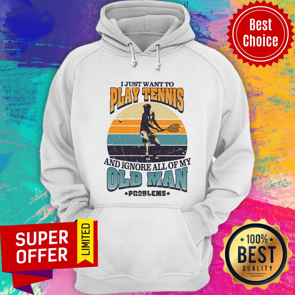 Just Want To Play Tennis Old Man Problems Shirt - Image 5