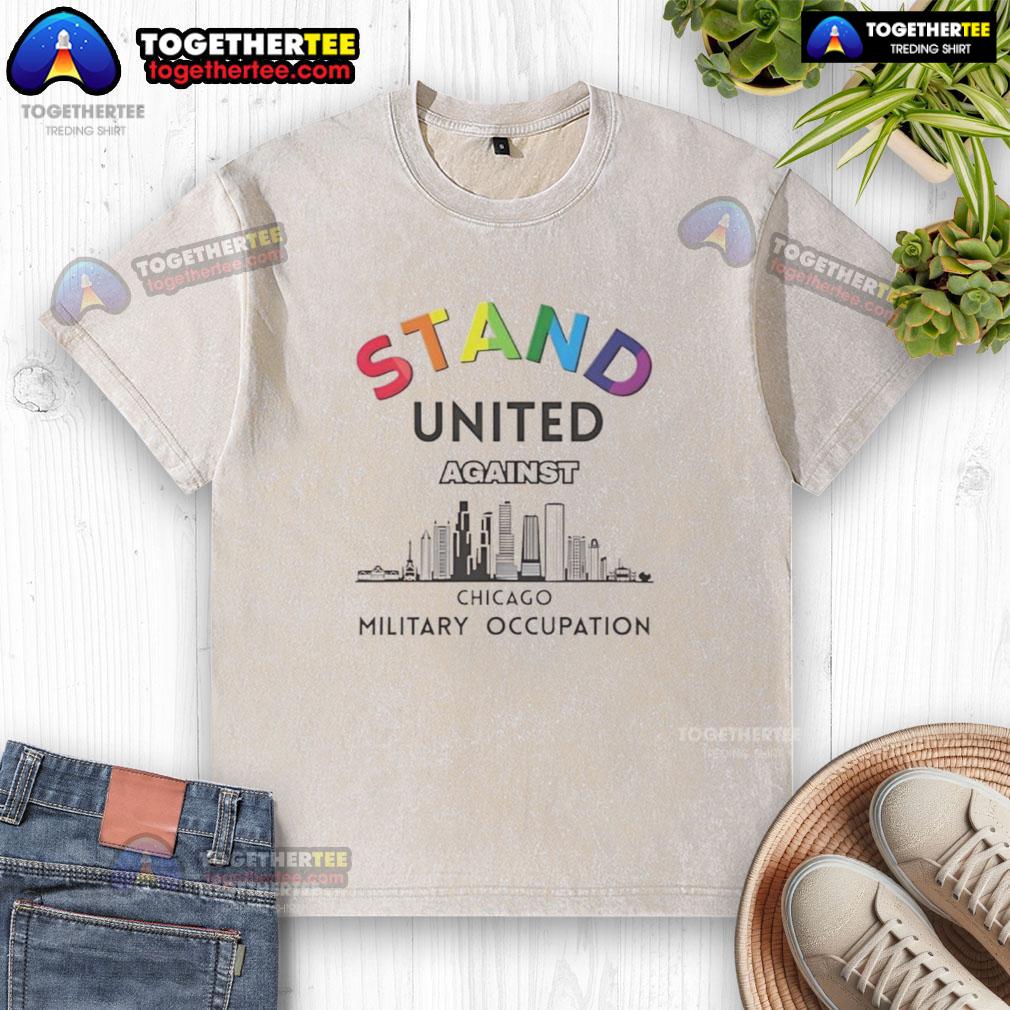 Nice Stand United Against Chicago Shirt - Image 6