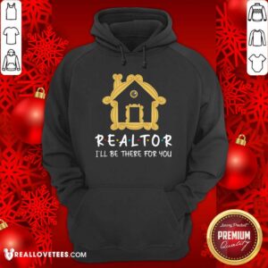 Alternative view of Realtor Ill Be There For You Shirt