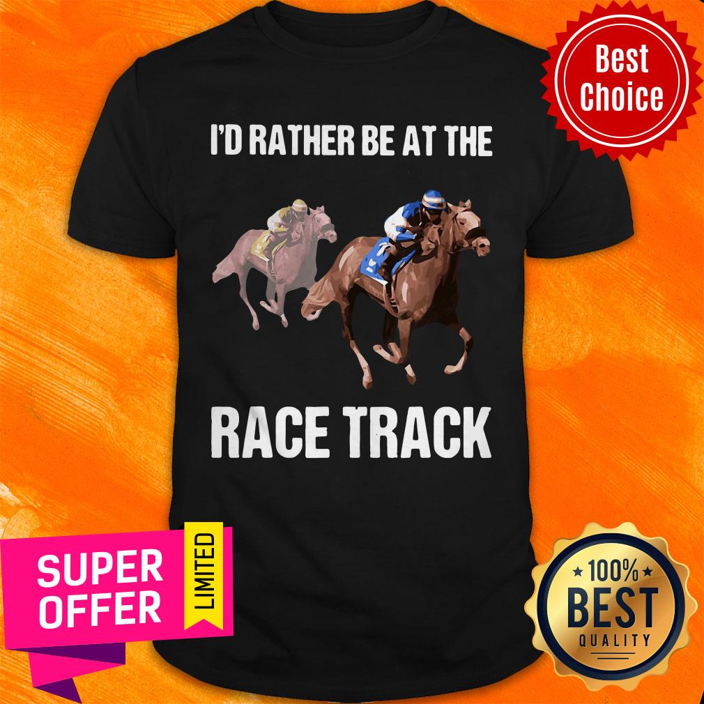 Awesome I'd Rather Be At The Race Track Shirt
