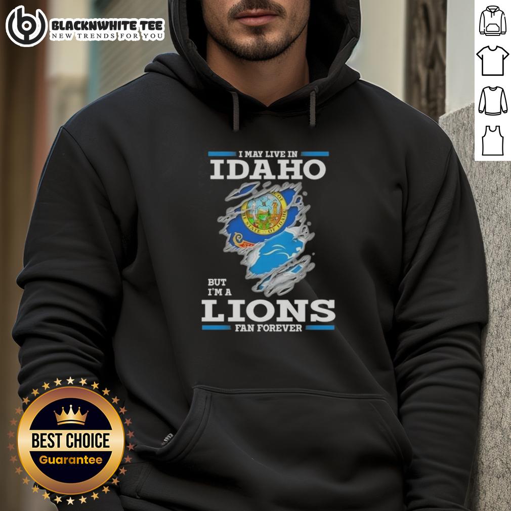 Good I May Live In Idaho But I'm A Lions Fan Forever T-Shirt - Image 2