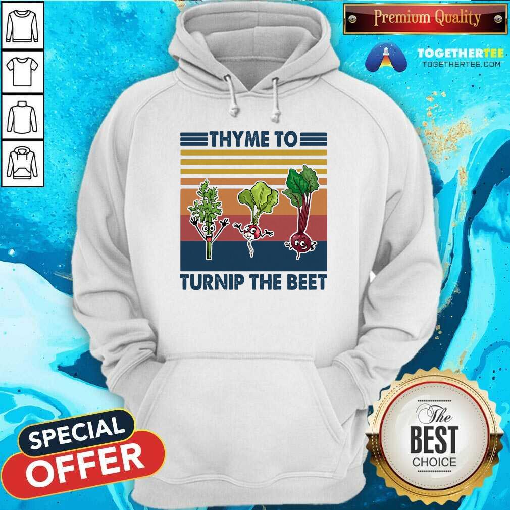 Great Gardening Thyme To Turnip The Beet Vintage Retro Shirt - Image 5