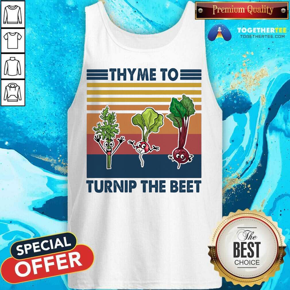 Great Gardening Thyme To Turnip The Beet Vintage Retro Shirt - Image 3