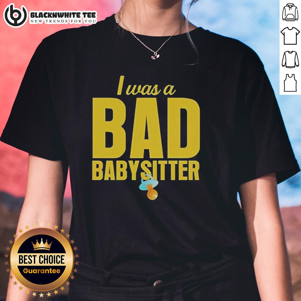 Good I Was A Bad Babysitter Agatha Weiss T-Shirt - Image 3