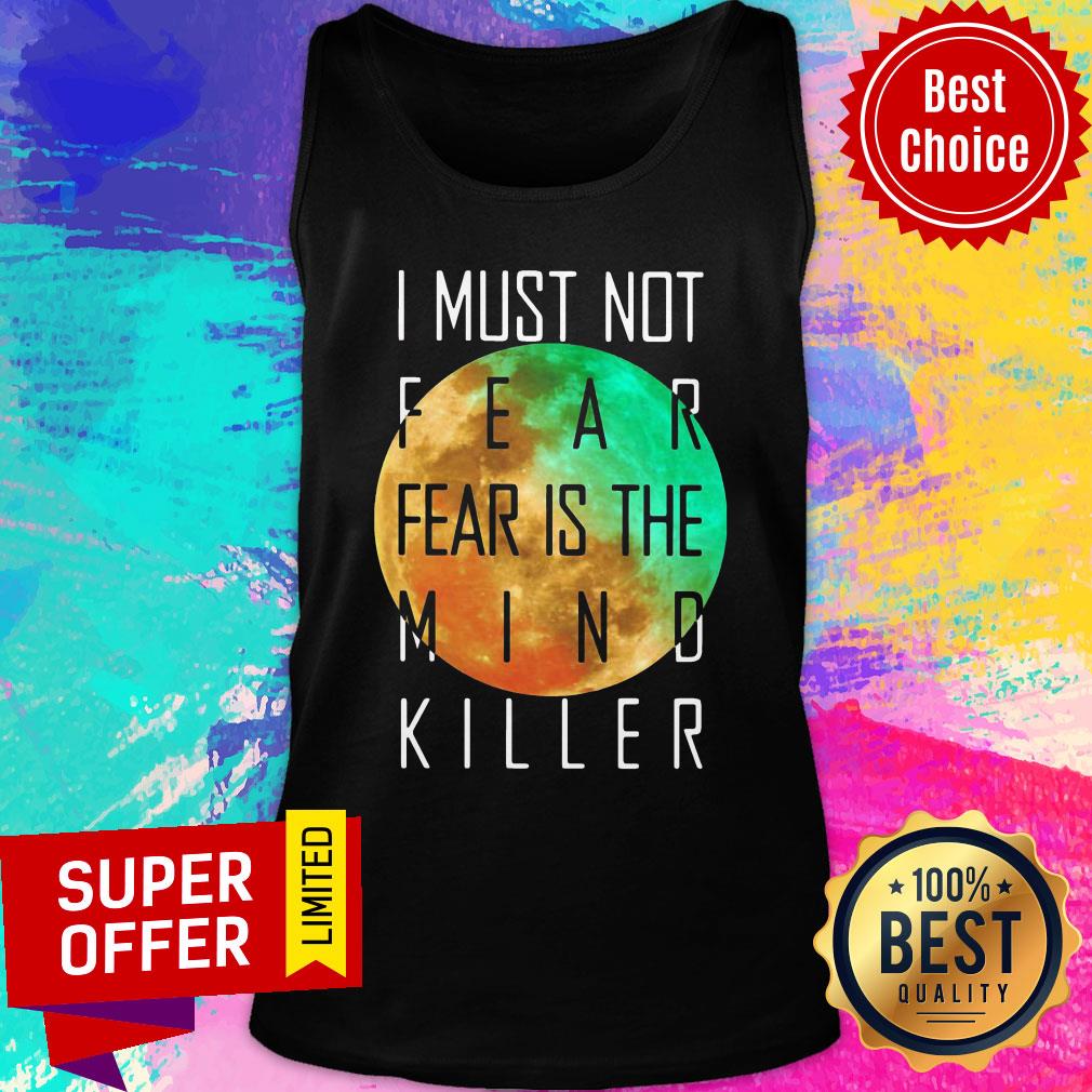 I Must Not Fear Is The Mind Killer Shirt - Image 4