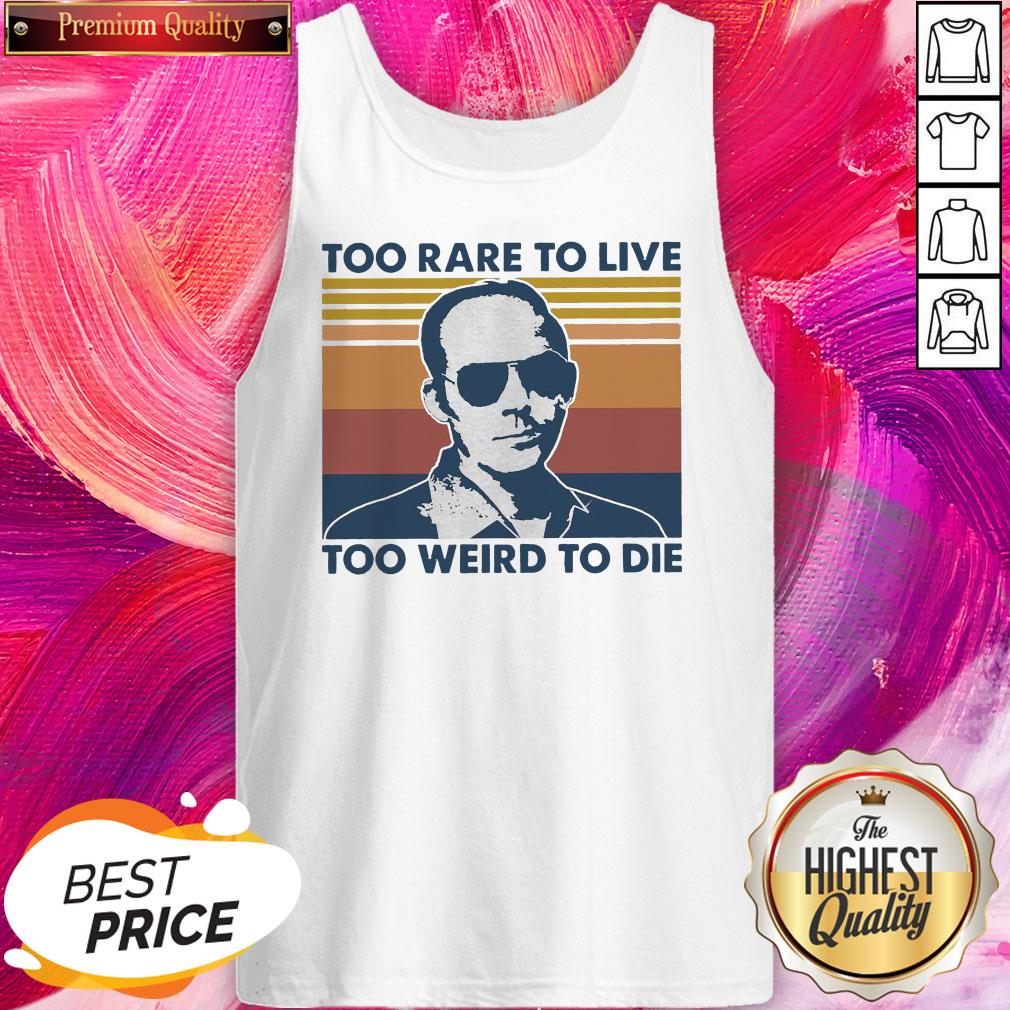 Wonderful Too Rare To Live Too Weird To Die Vintage Shirt - Image 3