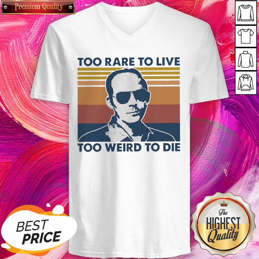 Wonderful Too Rare To Live Too Weird To Die Vintage Shirt - Image 2