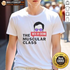 Awesome The Muscular Class With RM Brown T-Shirt