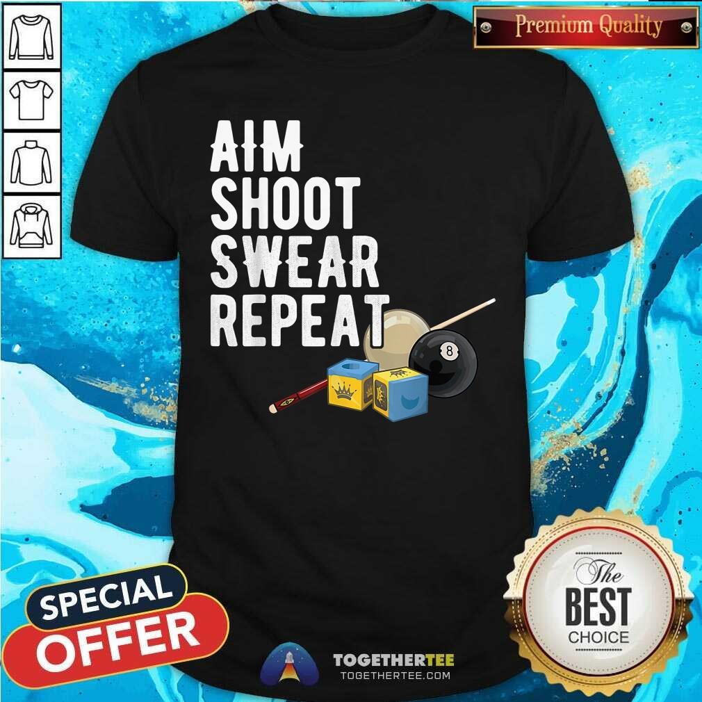 Aim Shoot Swear Repeat Bia Shirt