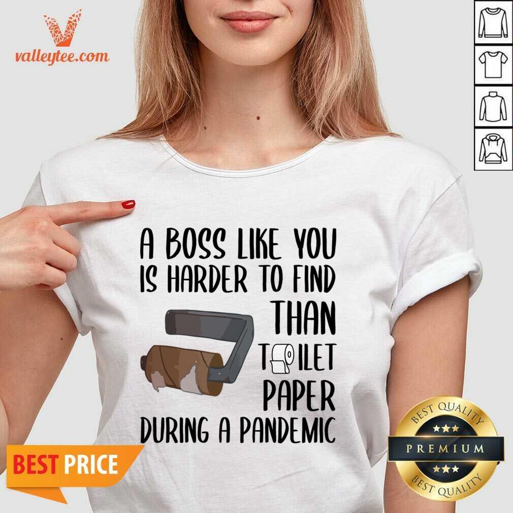 Attractive A Boss Like You Is Harder To Find Than Toilet Paper Shirt - Image 3