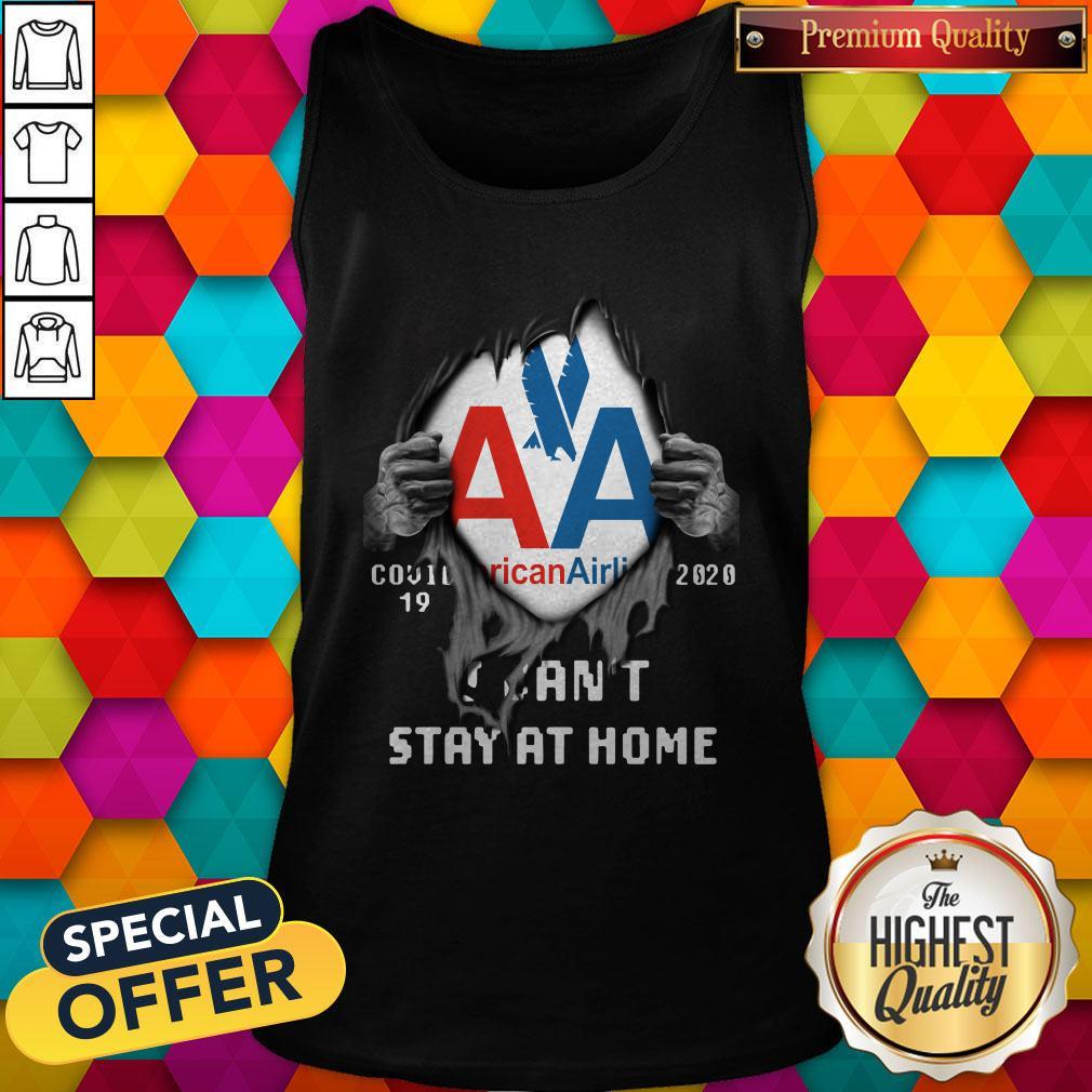 Blood Inside Me American Eagle Airlines Covid 19 2020 I Can’t Stay At Home Shirt - Image 4