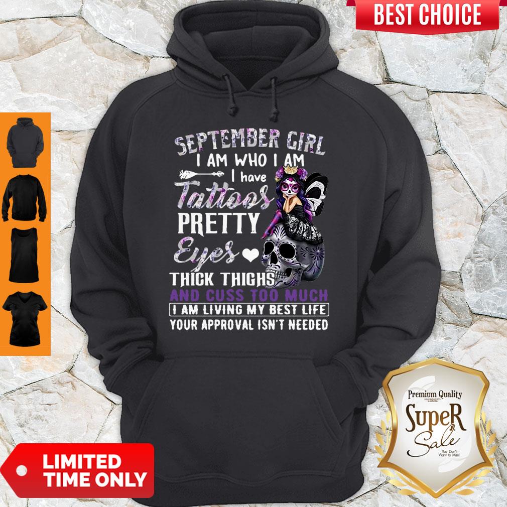 Nice September Girl I Am Who I Am I Have Tattoos Pretty Eyes Thick Thighs Shirt - Image 2