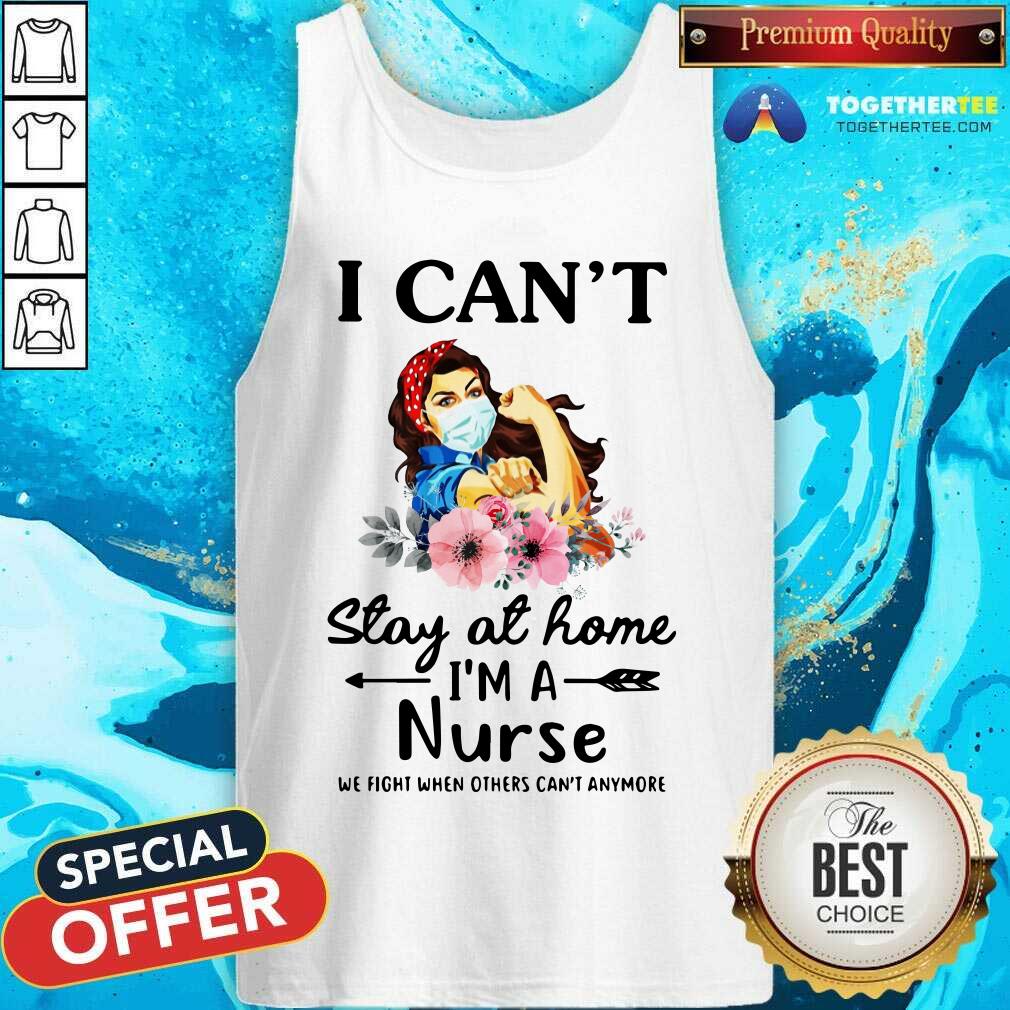 Strong Girl Can Not Stay Ai Home I Am A Nurse Shirt - Image 4