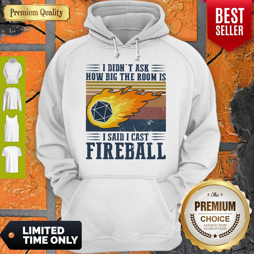 Pretty I Didn’t Ask How Big The Room Is I Said I Cast Fireball Vintage Shirt - Image 5
