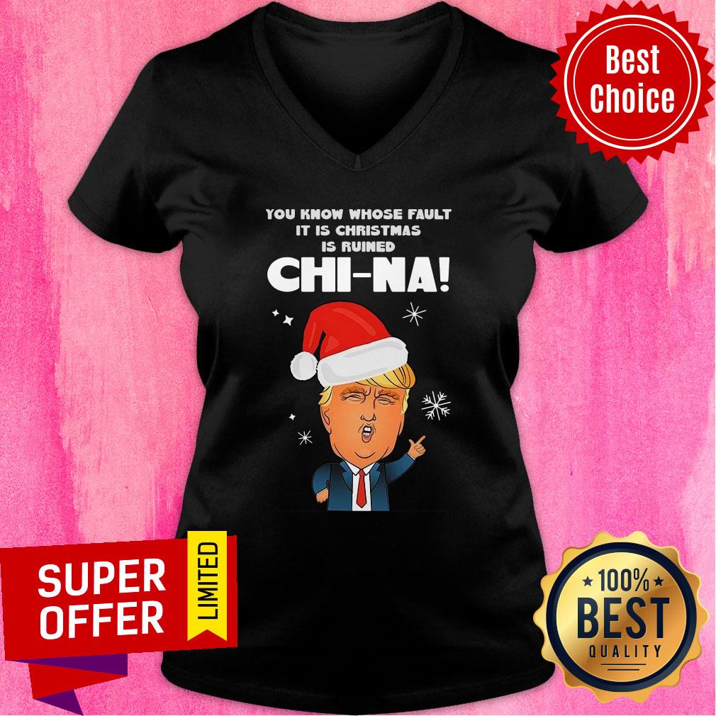 Official Santa Donald Trump You Know Whose Fault It Is Christmas Is Ruined China Shirt - Image 3
