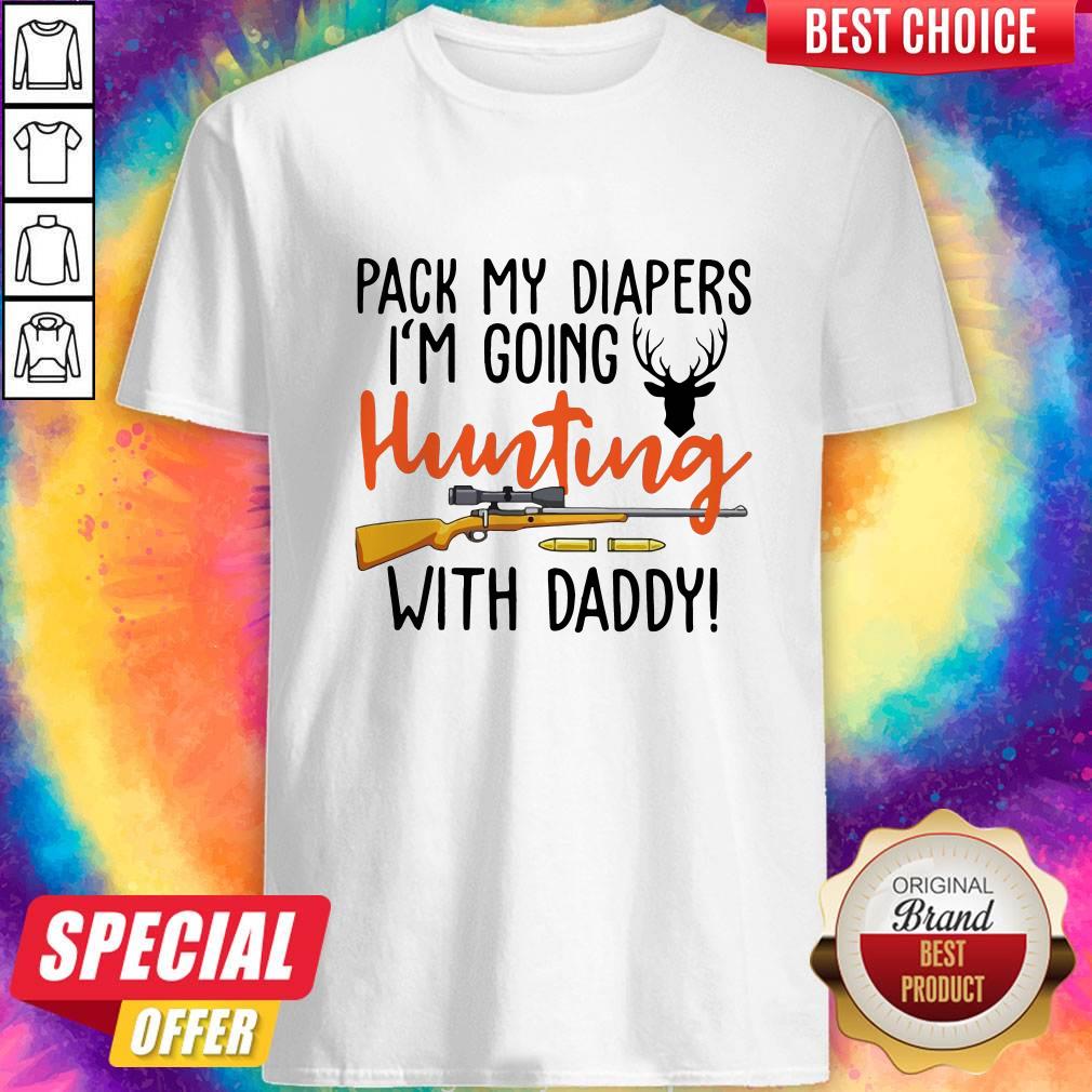 Pack My Diapers I’m Going Fishing With Daddy Shirt