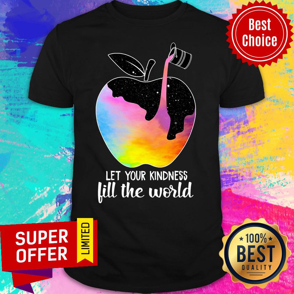 Paint Applt Let Your Kindness Fill The World Shirt