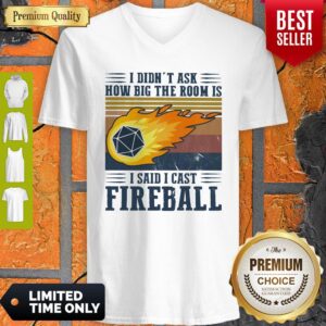 Alternative view of Pretty I Didn’t Ask How Big The Room Is I Said I Cast Fireball Vintage Shirt