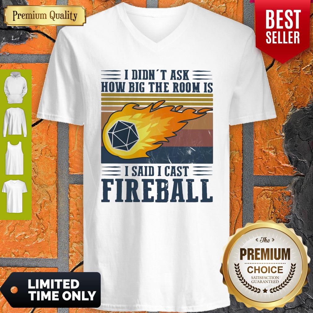 Pretty I Didn’t Ask How Big The Room Is I Said I Cast Fireball Vintage Shirt - Image 2