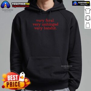 Alternative view of Top Very Feral Very Unhinged Very Batshit T-Shirt