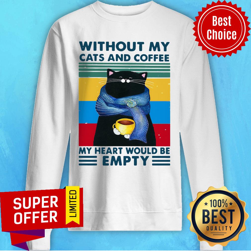 Without My Cats And Coffee My Heart Would Be Empty Vintage Retro Shirt - Image 5