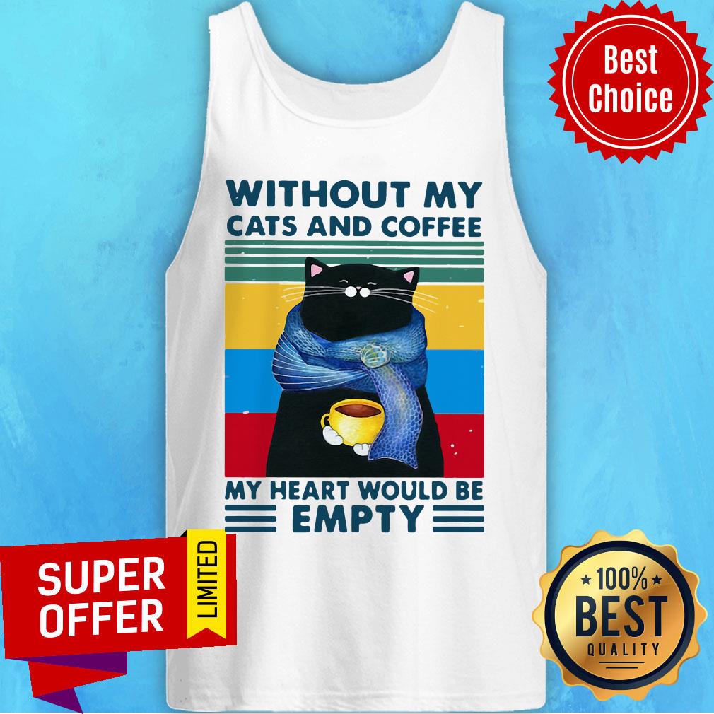 Without My Cats And Coffee My Heart Would Be Empty Vintage Retro Shirt - Image 4