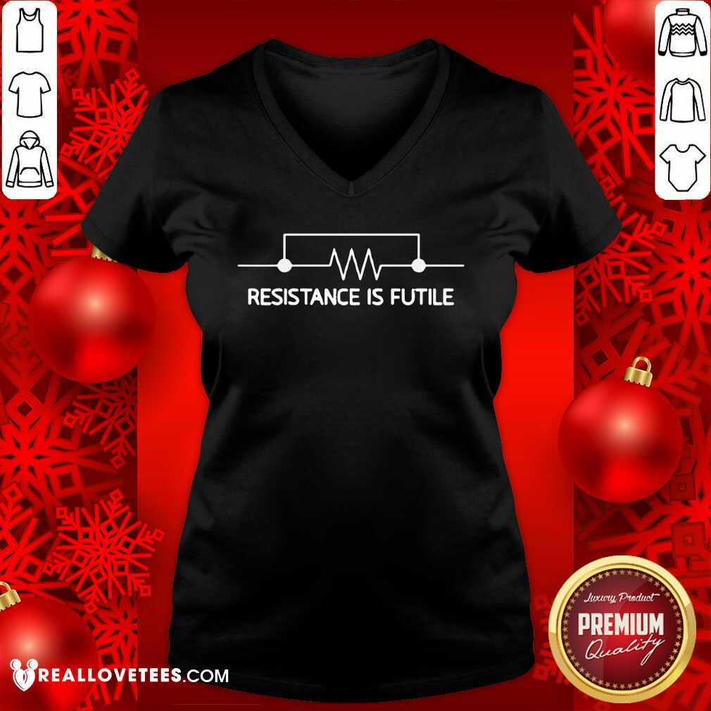 Happy Electrical Circuit Resistance Is Futile Shirt - Image 5