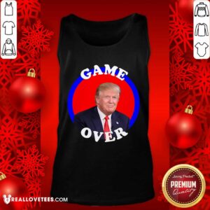 Alternative view of Hot Game Over Donald Trump President Election Shirt