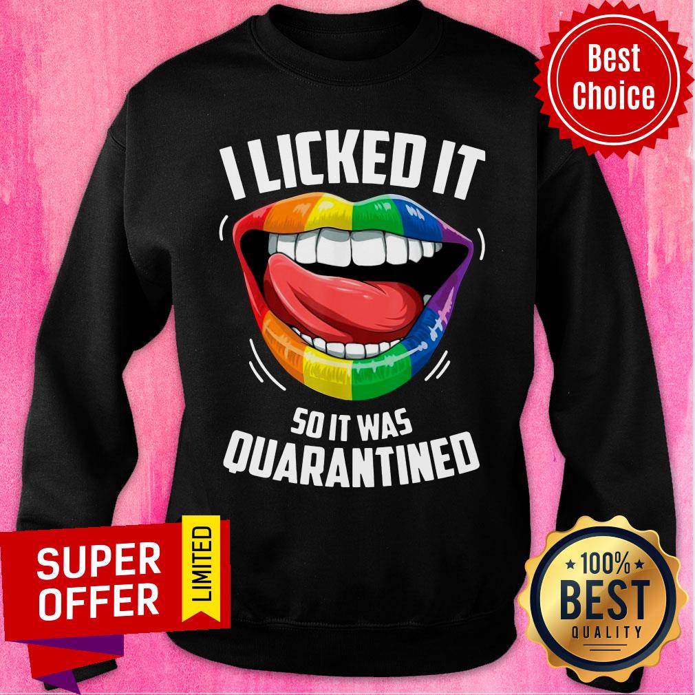 LGBT 2020 I Licked It So It Was Quarantined Shirt - Image 4