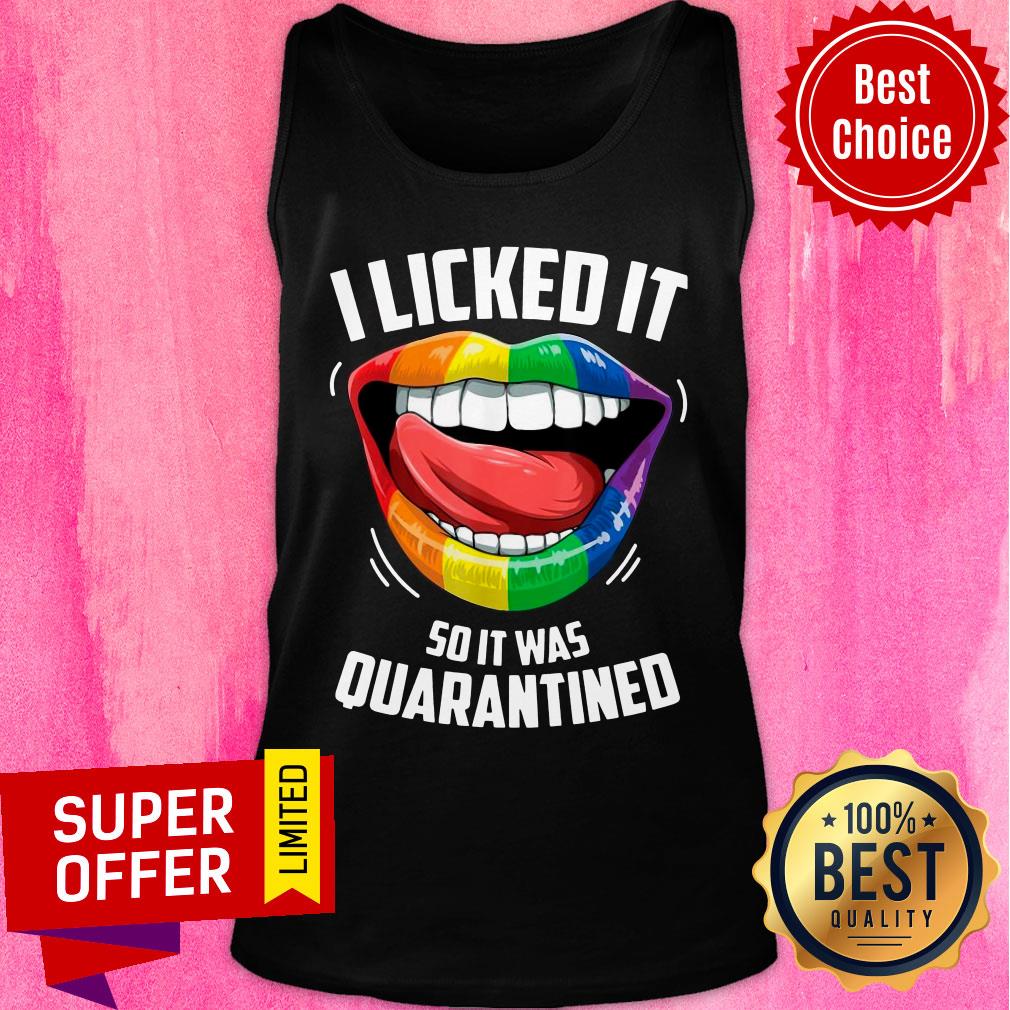 LGBT 2020 I Licked It So It Was Quarantined Shirt - Image 3