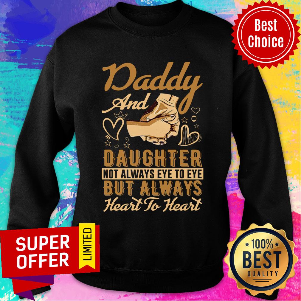 Daddy And Daughter But Always Heart To Heart Shirt - Image 5