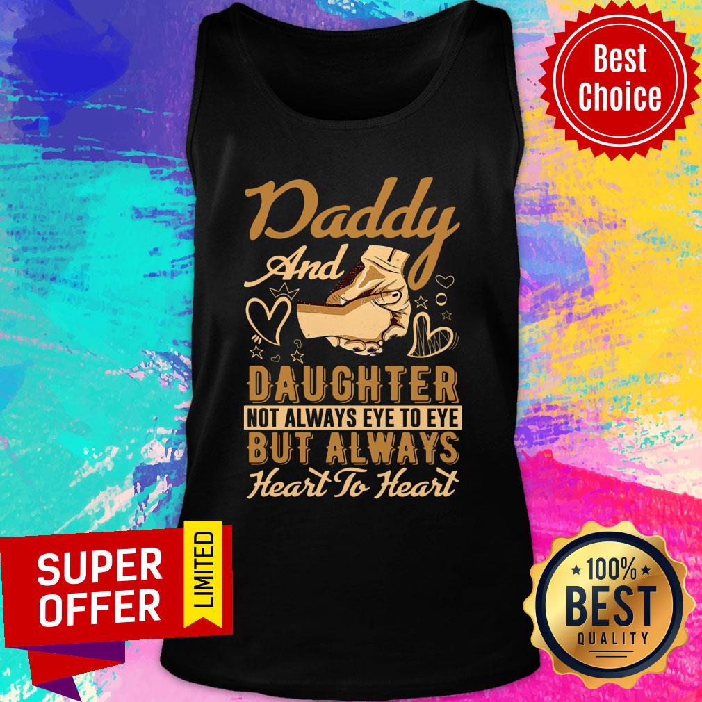 Daddy And Daughter But Always Heart To Heart Shirt - Image 4