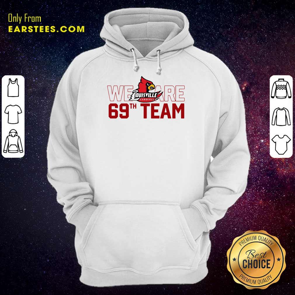 Hot Louisville Cardinals We 69th Team Shirt - Image 4