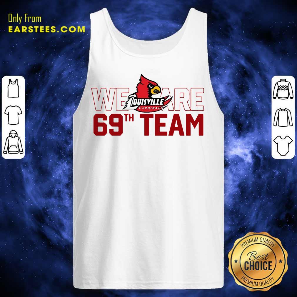 Hot Louisville Cardinals We 69th Team Shirt - Image 2