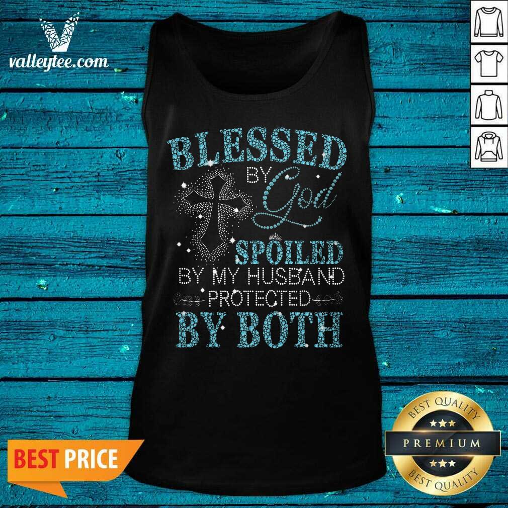 Blessed By God Spoiled By My Husband Protected By Both Shirt - Image 4