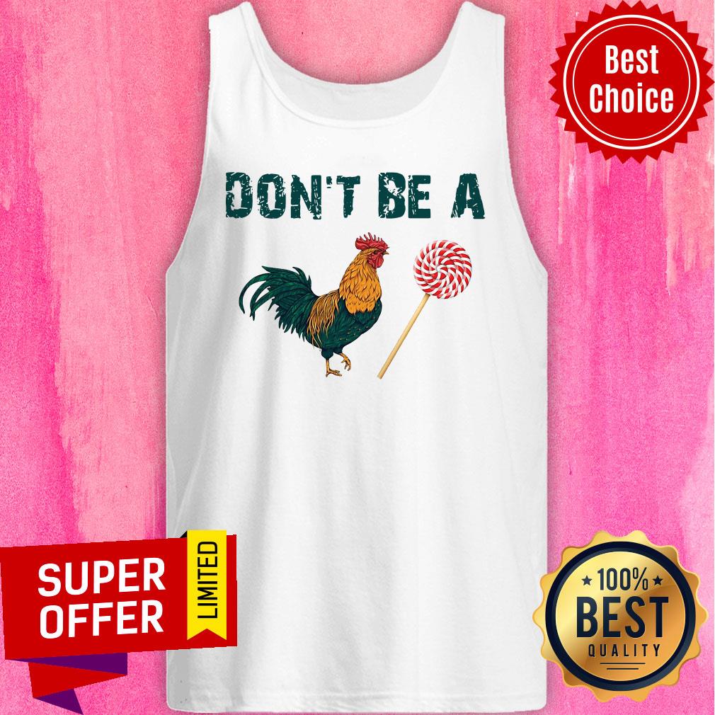 Top Chicken Sucker Don’t Be A Shirt - Image 5