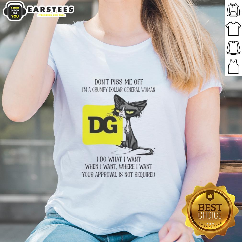 Nice Tired Cat Don't Piss Me Off I'm A Grumpy Dollar General Woman I Do What I Want When I Want T-Shirt - Image 3