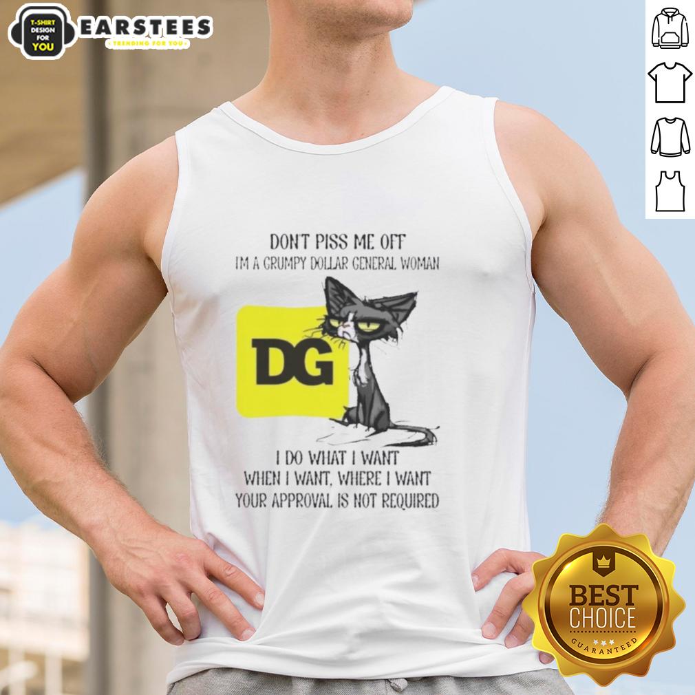 Nice Tired Cat Don't Piss Me Off I'm A Grumpy Dollar General Woman I Do What I Want When I Want T-Shirt - Image 4