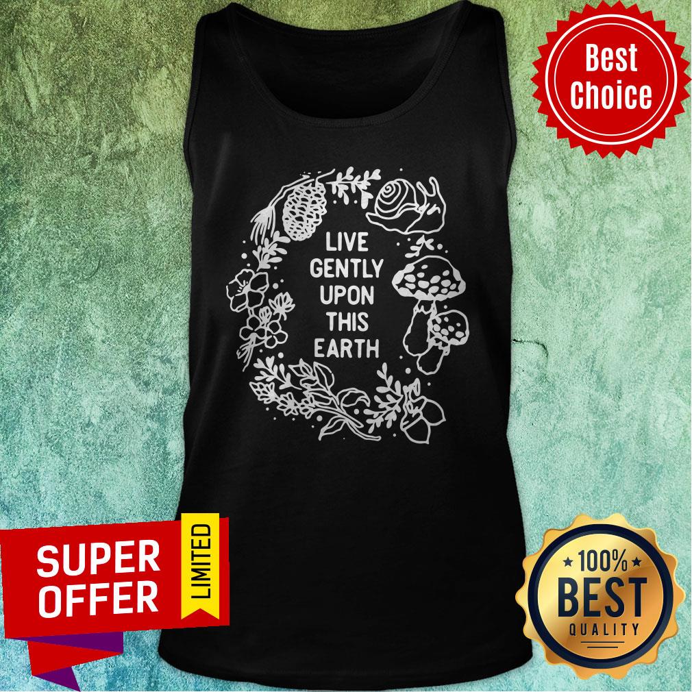Awesome Live Gently Upon This Earth Shirt - Image 5