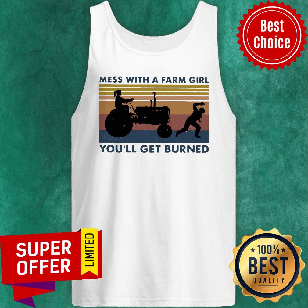 Funny Mess With A Farm Girl You’ll Get Burned Vintage Shirt - Image 4