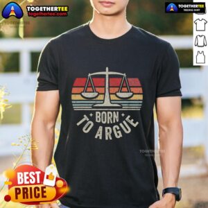 Premium Born To Argue Scales Balance Retro Look T-Shirt